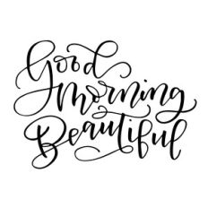 good morning beautiful