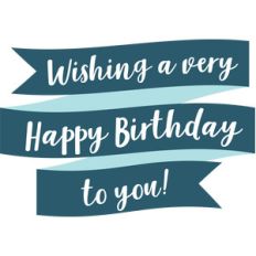 wishing a very happy birthday to you