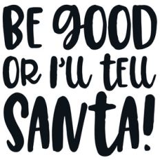 be good or i'll tell santa quote