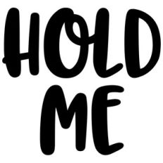 hold me