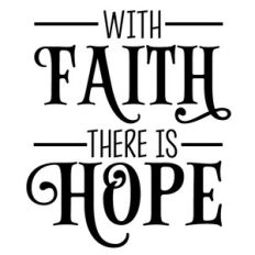 with faith there is hope