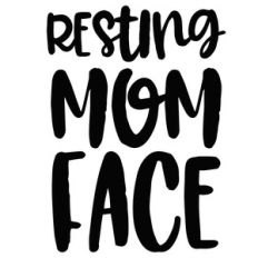 resting mom face quote