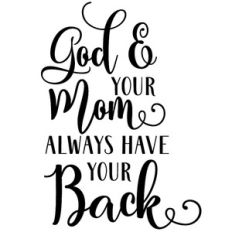 god and mom always have your back