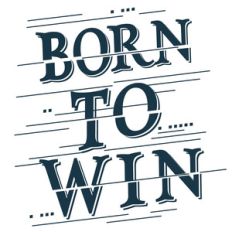 born to win