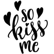 so kiss me