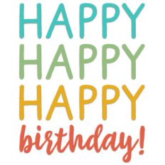 happy, happy, happy birthday!