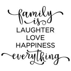 family is laughter, everything phrase