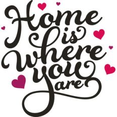 home is where you are
