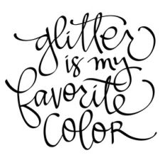 glitter is my favorite color phrase