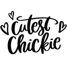 cutest chickie