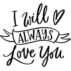 i will always love you