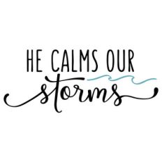 he calms our storms phrsae