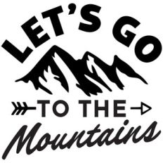 let's go to the mountains