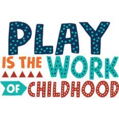 play is the work of childhood