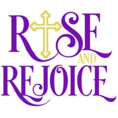 rise and rejoice