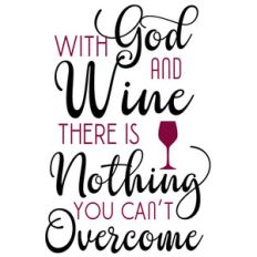 god and wine nothing overcome
