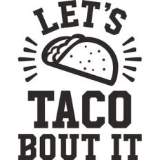 let's taco bout it
