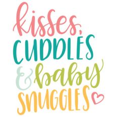 kisses cuddles and baby snuggles