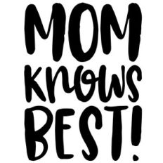 mom knows best quote