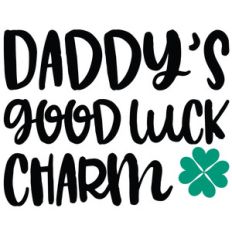 daddy's good luck charm quote