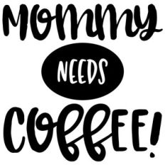 mommy needs coffee quote