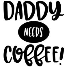 daddy needs coffee quote