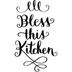 bless this kitchen