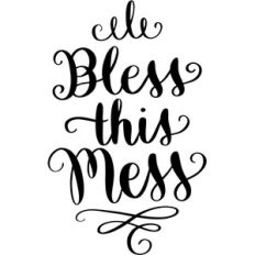 bless this mess
