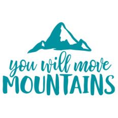 you will move mountains