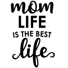 mom life is the best life