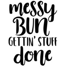 messy bun gettin stuff done