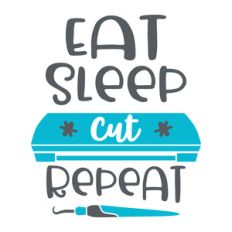 eat sleep cut repeat