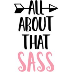 all about that sass
