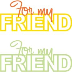 for my friend phrase