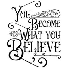 you become what you believe quote