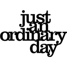 'just an ordinary day' title