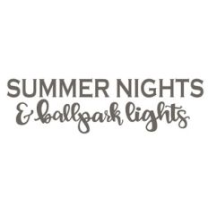summer nights and ballpark lights baseball phrase
