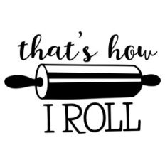that's how I roll