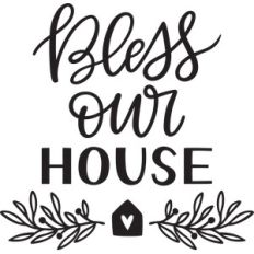 bless our house