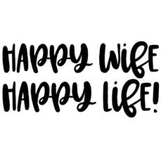happy wife, happy life quote