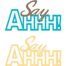 say ahhhh phrase