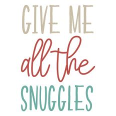 all the snuggles