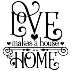 love makes a house a home quote