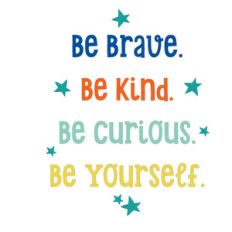 be brave