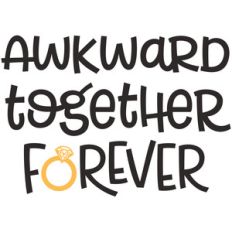 awkward together forever