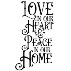 love in our heart and peace in our home