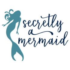 secretly a mermaid phrase
