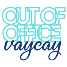 out of office vaycay