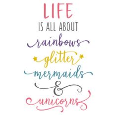 life is all about unicorns phrase
