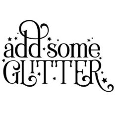 add some glitter quote